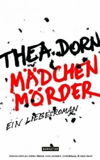 Тея Дорн - Mädchenmörder: Ein Liebesroman