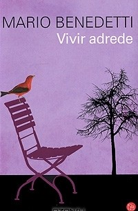 Mario Benedetti - Vivir adrede