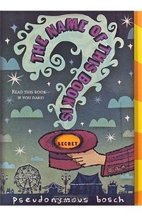 Pseudonymous Bosch - The Name of this Book is Secret