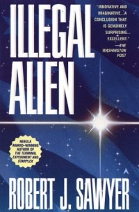 Robert J. Sawyer - Illegal Alien