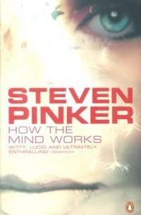 Steven Pinker - How the Mind Works