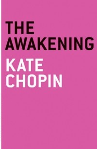 Kate Chopin - The Awakening