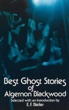 Algernon Blackwood - Best Ghost Stories of Algernon Blackwood