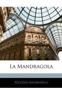 Niccolò Machiavelli - La Mandragola