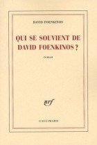 David Foenkinos - Qui se souvient de David Foenkinos?