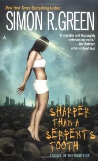 Саймон Грин - Sharper Than a Serpent's Tooth