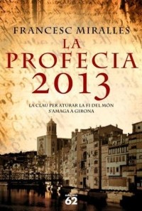 Francesc Miralles - La Profecia 2013