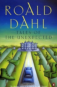 Roald Dahl - Tales of the Unexpected (сборник)
