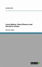 Carolina Hein - Laura Mulvey, Visual Pleasure and Narrative Cinema