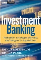  - Investment Banking: Valuation, Leveraged Buyouts, and Mergers and Acquisitions