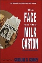 Caroline B. Cooney - The Face on the Milk Carton