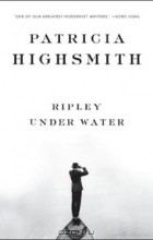 Patricia Highsmith - Ripley under Water