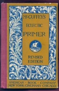William Holmes McGuffey - McGuffey's Newly Revised Eclectic Primer