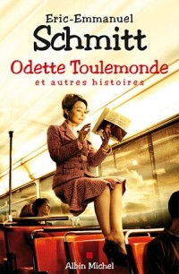 Éric-Emmanuel Schmitt - Odette Toulemonde et autres histoires (сборник)