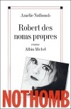Amélie Nothomb - Robert des noms propres