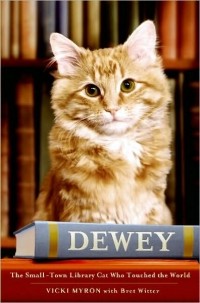  - Dewey: The Small-Town Library Cat Who Touched the World
