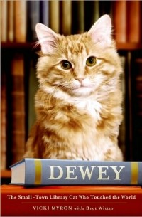  - Dewey: The Small-Town Library Cat Who Touched the World