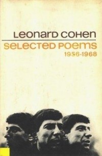 Leonard Cohen - Selected Poems: 1956-1968