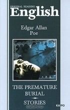 Edgar Allan Poe - The Premature Burial; Stories