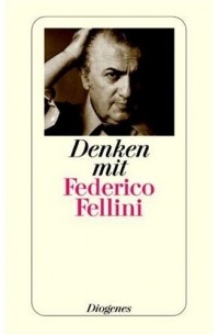 Federico Fellini - Denken mit Federico Fellini
