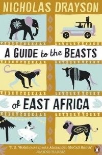 Nicholas Drayson - A Guide to the Beasts of East Africa