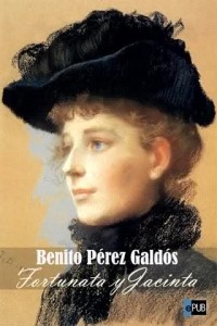 Benito Pérez Galdós - Fortunata y Jacinta