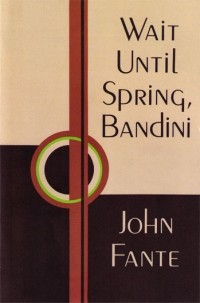 John Fante - Wait Until Spring, Bandini