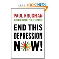 Paul Krugman - End This Depression Now!