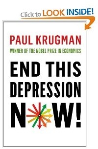 Paul Krugman - End This Depression Now!
