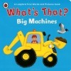  - What&#039;s That? Big Machines