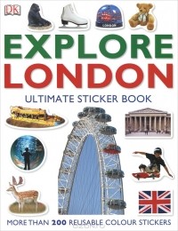 DK Publishing - Explore London: The Ultimate Sticker Book