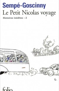 Jean-Jacques Sempe, Rene Goscinny - Le Petit Nicolas Voyage