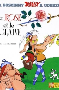Albert Uderzo - Asterix: La rose et le glaive