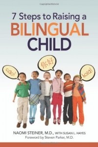 Naomi Steiner - 7 Steps to Raising a Bilingual Child