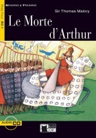 Sir Thomas Malory - Le Morte d&#039;Arthur (with audio CD; Адаптация для уровня Intermediate)