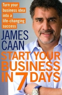 James Caan - Start Your Business in 7 Days