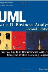 Howard Podeswa - UML For The IT Business Analyst (2nd Ed.)