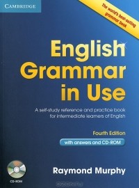 Raymond Murphy - English Grammar In Use with Answers: A Self-Study Reference and Practice Book for Intermediate Learners of English  (+ CD-ROM)