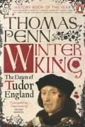 Томас Пенн - Winter King: The Dawn of Tudor England