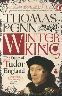 Томас Пенн - Winter King: The Dawn of Tudor England