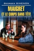 Georges Simenon - Maigret et le corps sans tête