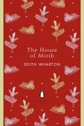 Edith Wharton - The House of Mirth