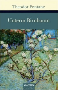 Theodor Fontane - Unterm Birnbaum
