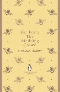 Thomas Hardy - Far From The Madding Crowd