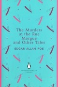 Edgar Allan Poe - The Murders in the Rue Morgue and Other Tales