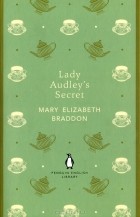 Mary Elizabeth Braddon - Lady Audley&#039;s Secret