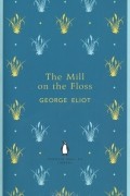 George Eliot - The Mill on the Floss
