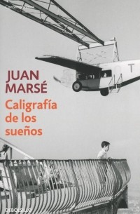 Juan Marse - Caligrafia De Los Suenos