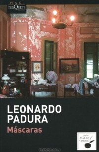 Leonardo Padura - Mascaras
