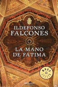 Ildefonso Falcones de Sierra - La mano de Fátima